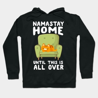 Namastay Home Until This Is All Over Hoodie